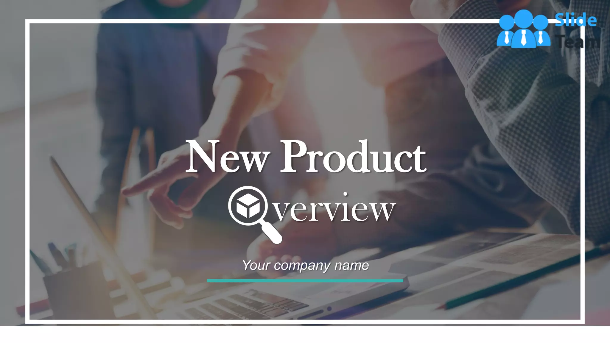 1
New Product
verview
Your company name
1
 