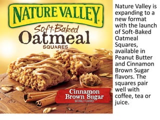 Nature Valley is
expanding to a
new format
with the launch
of Soft-Baked
Oatmeal
Squares,
available in
Peanut Butter
and C...