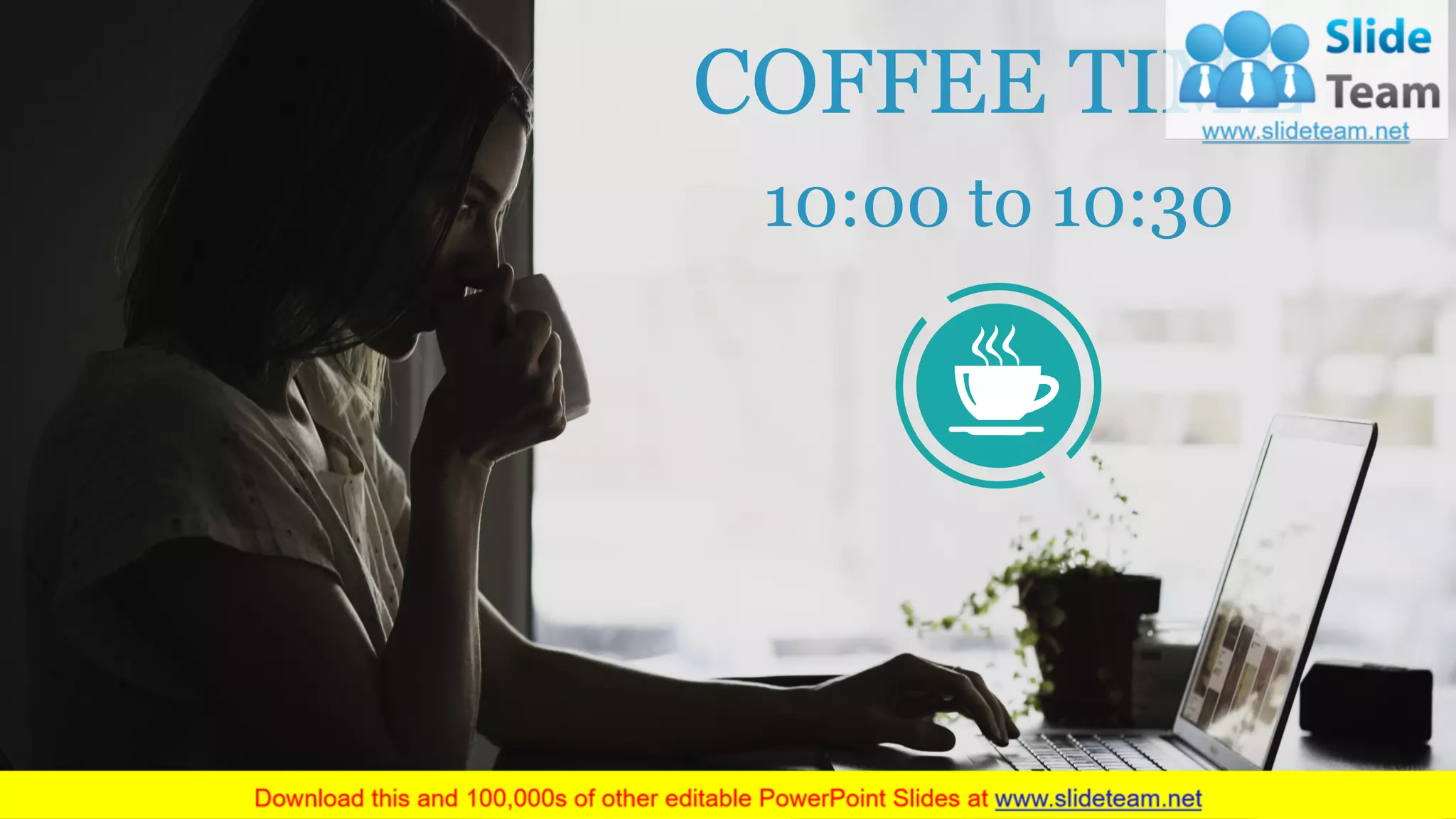 10:00 to 10:30
COFFEE TIME
 