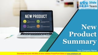 New
Product
Summary
Your Company Name
 