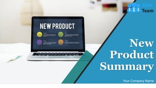 New
Product
Summary
Your Company Name
 