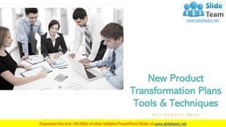 New Product
Transformation Plans
Tools & Techniques
Yo u r C o m p a n y N a m e
1
 