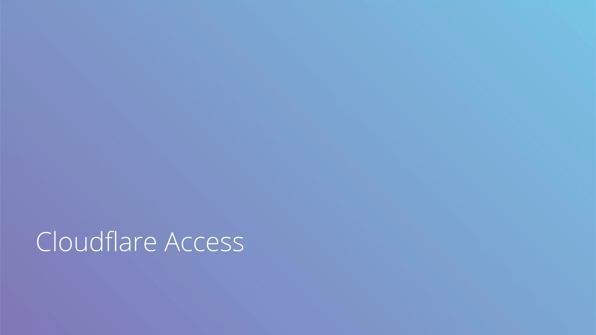 Cloudflare Access
 