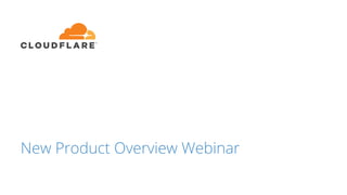New Product Overview Webinar
 