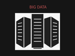 BIG DATA
 