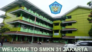 WELCOME TO SMKN 31 JAKARTA
 