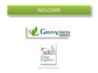 Green Vision Concepts
Welcomes you…

 