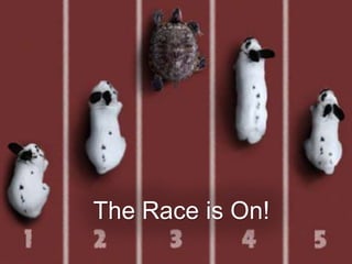 The Race is On!
 