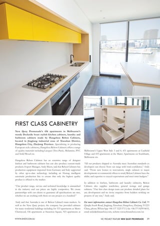 VIC PROJECT FEATURE nEW QUAY PROMENADEWWW.ANCR.COM.AU 59
first class cabinetry
New Quay Promenade’s 436 apartments in Melbourne’s
trendy Dockside boast stylish kitchen cabinets, laundry and
bathroom cabinets made by Hangzhou Rebon Cabinets,
located in Jingjiang industrial zone of Xiaoshan District,
Hangzhou City, Zhejiang Province. Specialising in producing
European style cabinetry, Hangzhou Rebon Cabinets offers a range
of quality materials including Lacquer (Two Pack), Melamine, PVC
and Solid Wood etc.
Hangzhou Rebon Cabinets has an extensive range of designer
kitchen and bathroom cabinets but can also produce custom-made
products. Export Manager, Andy Sheen, said that Rebon Cabinets has
production equipment imported from Germany and Italy supported
by other up-to-date technology including an Homag intelligent
automatic production line to ensure that only the highest quality
product is offered to the market.
“Our product range, service and technical knowledge is unmatched
in the industry and our prices are highly competitive. We create
partnerships with our clients to guarantee all specifications are met,
whether we are working with them on one project or a hundred.”
Andy said that Australia is one of Rebon Cabinet’s main markets. As
well as the New Quay project, the company has provided cabinets
for many residential buildings including for 533 apartments at Metro
Chatswood, 536 apartments at Swanston Square, 923 apartments at
Melbourne’s Upper West Side 3 and 4, 431 apartments at Caulfield
Village and 433 apartments at the Marco Apartments on Southbank,
Melbourne etc.
“All our products shipped to Australia meet Australian standards so
developers can choose from our range with total confidence,” Andy
said. “From new homes to renovations, single cabinets to major
developments or commercial offices to retail, Rebon Cabinets have the
ability and expertise to exceed expectations and meet strict budgets.”
In addition to kitchen, bathroom and laundry cabinetry, Rebon
Cabinets also supplies wardrobes, general storage and garage
cabinets. “Our first class design team can produce detailed plans for
any development and we invite enquiries from builders working on
projects of any size,” Andy said.
 
For more information contact Hangzhou Rebon Cabinets Co. Ltd, 99
Qinqliu South Road, Jingjiang, Xiaoshan, Hangzhou, Zhejiang 311223
China, phone/WhatsApp +86 137 3225 5713, fax +86 571 8299 8655,
email andy@chinarebon.com, website www.chinarebon.com/en
 