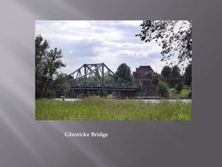 Glienicke Bridge
 