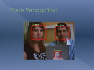 Face Recognition
 