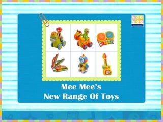 Mee Mee's New Range Of Toys