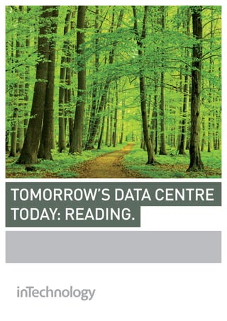 tomorrow’s data centre
today: reading.
 