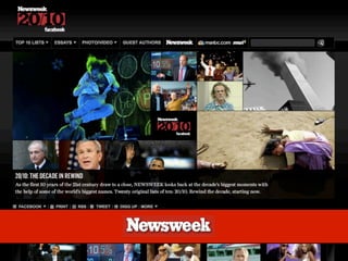 http://2010.newsweek.com

- over 1M visitors in less than 20 hours since go-live
- 5M page views in one day
 