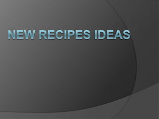 New recipes ideas