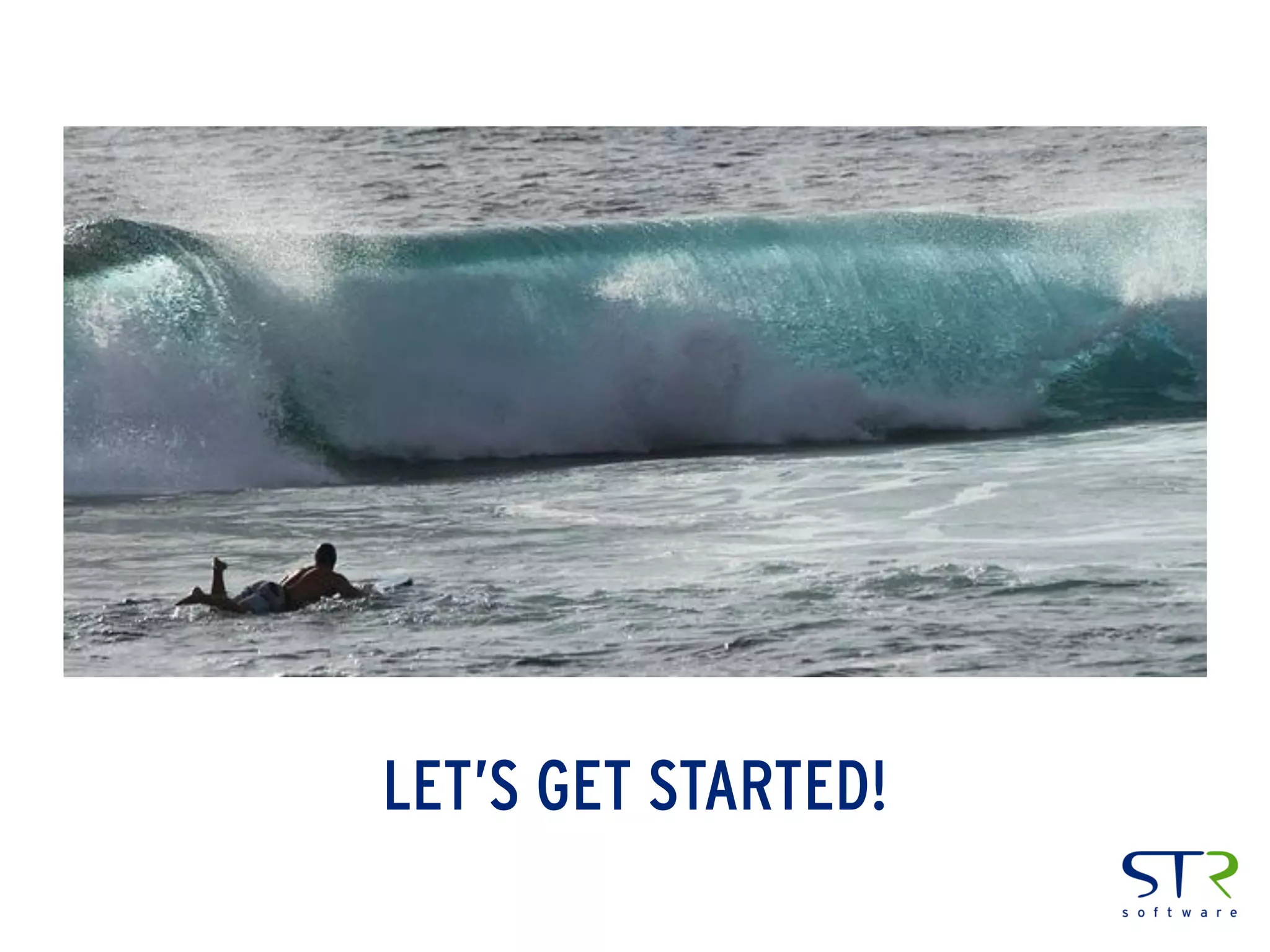 LET’S GET STARTED!
 