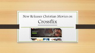 New Releases Christian Movies on
Crossflix
 