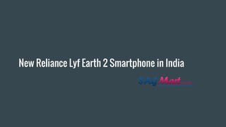 New Reliance Lyf Earth 2 Smartphone in India
 