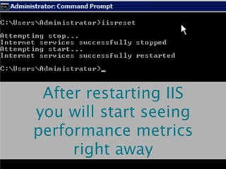 After restarting IIS
you will start seeing
performance metrics
     right away
                        NewRelic.com
 