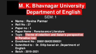 M. K. Bhavnagar University
Department of English
SEM: 1
● Name : Ravina Parmar
● Roll No : 27
● Paper no : 1
● Paper Name ...