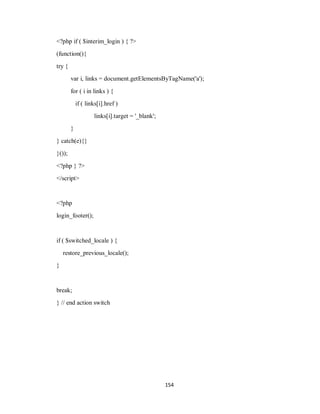 154
<?php if ( $interim_login ) { ?>
(function(){
try {
var i, links = document.getElementsByTagName('a');
for ( i in links ) {
if ( links[i].href )
links[i].target = '_blank';
}
} catch(e){}
}());
<?php } ?>
</script>
<?php
login_footer();
if ( $switched_locale ) {
restore_previous_locale();
}
break;
} // end action switch
 
