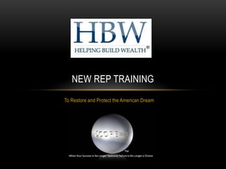 NEW REP TRAINING
To Restore and Protect the American Dream
 