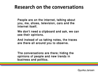 Research on the conversations People are on the internet, talking about you, me, shoes, television, cars and the internet ...