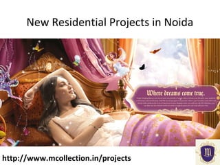 New Residential Projects in Noida
http://www.mcollection.in/projects
 