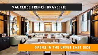 Vaucluse French Brasserie Opens In The Upper East Side