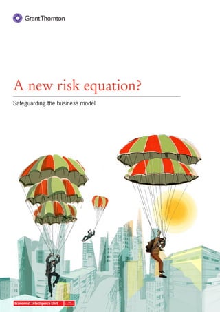 A new risk equation?
Safeguarding the business model
 