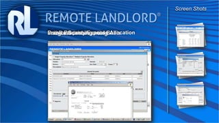 Integrated Accounting
 Full Cash and Accrual Basis
 Multiple Companies and Accounts
 Cross Property Expense Allocation
 Drill Down Reports
 Invoice Scanning
 Payment Approval
Screen Shots
Full Cash and Accrual BasisCross Property Expense AllocationInvoice Scanning
 