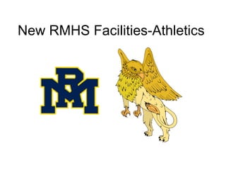 New RMHS Facilities-Athletics
 