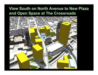 View South on North Avenue to New Plaza
and Open Space at The Crossroads

 