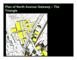 Plan of North Avenue Gateway – The
Triangle

 