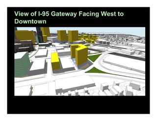 View of I-95 Gateway Facing West to
Downtown

 