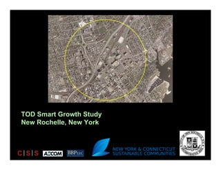 TOD Smart Growth Study
New Rochelle, New York

C S S

 