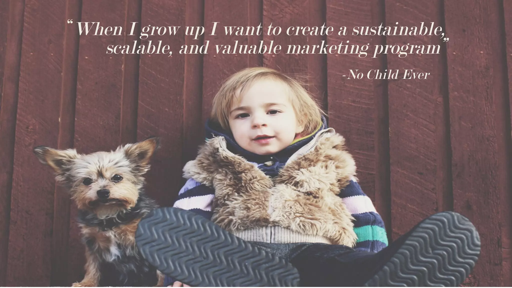 Lifecycle
Management
The lifecycle begins with the very first
touch, and never stops. However, with
in each lifecycle there are many sub
cycles. It is the CMO’s role to ensure
they all fit together seamlessly to
optimize the relationship. The sub cycles
may be managed by different tools,
people, or organizations, but should be
orchestrated by the CMO.
 