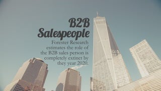 Forrester Research estimates
for every 100 leads a B2B
company generates, best in
class only convert 1.5 into
revenue. Average companies
only convert .7 into revenue.
 