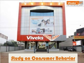 Study on Consumer Behavior
 