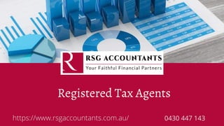 Registered Tax Agents
https://www.rsgaccountants.com.au/ 0430 447 143
 