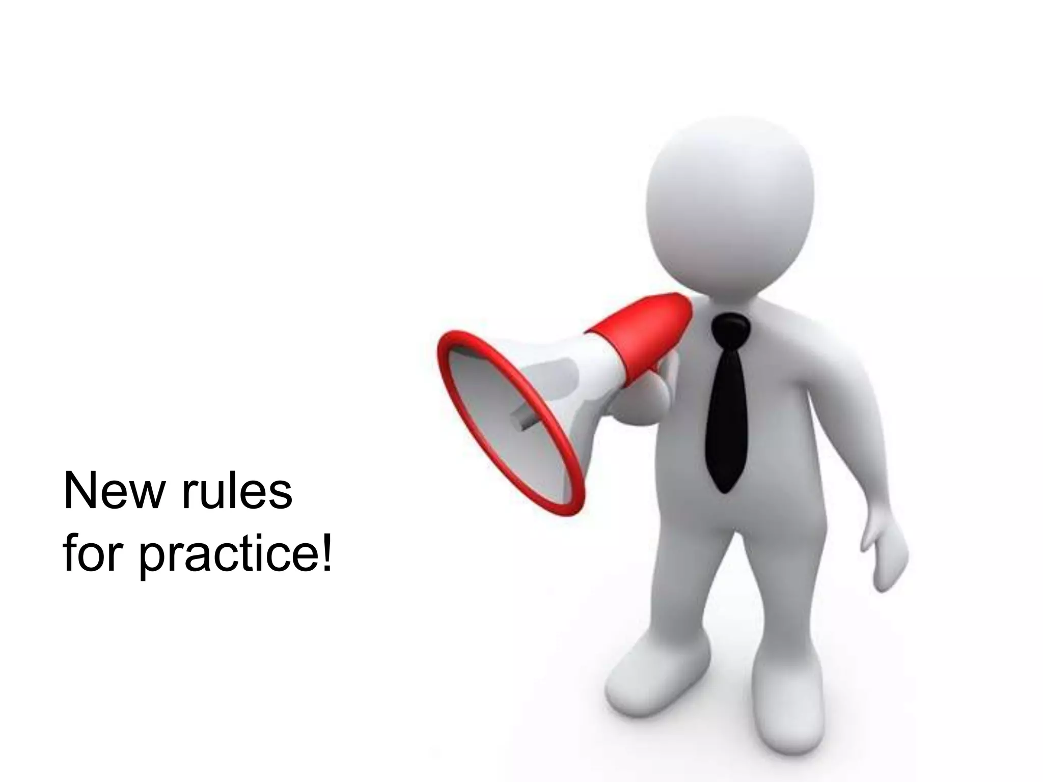 New rules for practice!