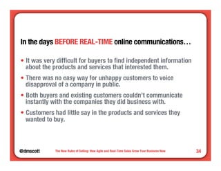 @dmscott 
The New Rules of Selling: How Agile and Real-Time Sales Grow Your Business Now 
34 
In the days BEFORE REAL-TIME...
