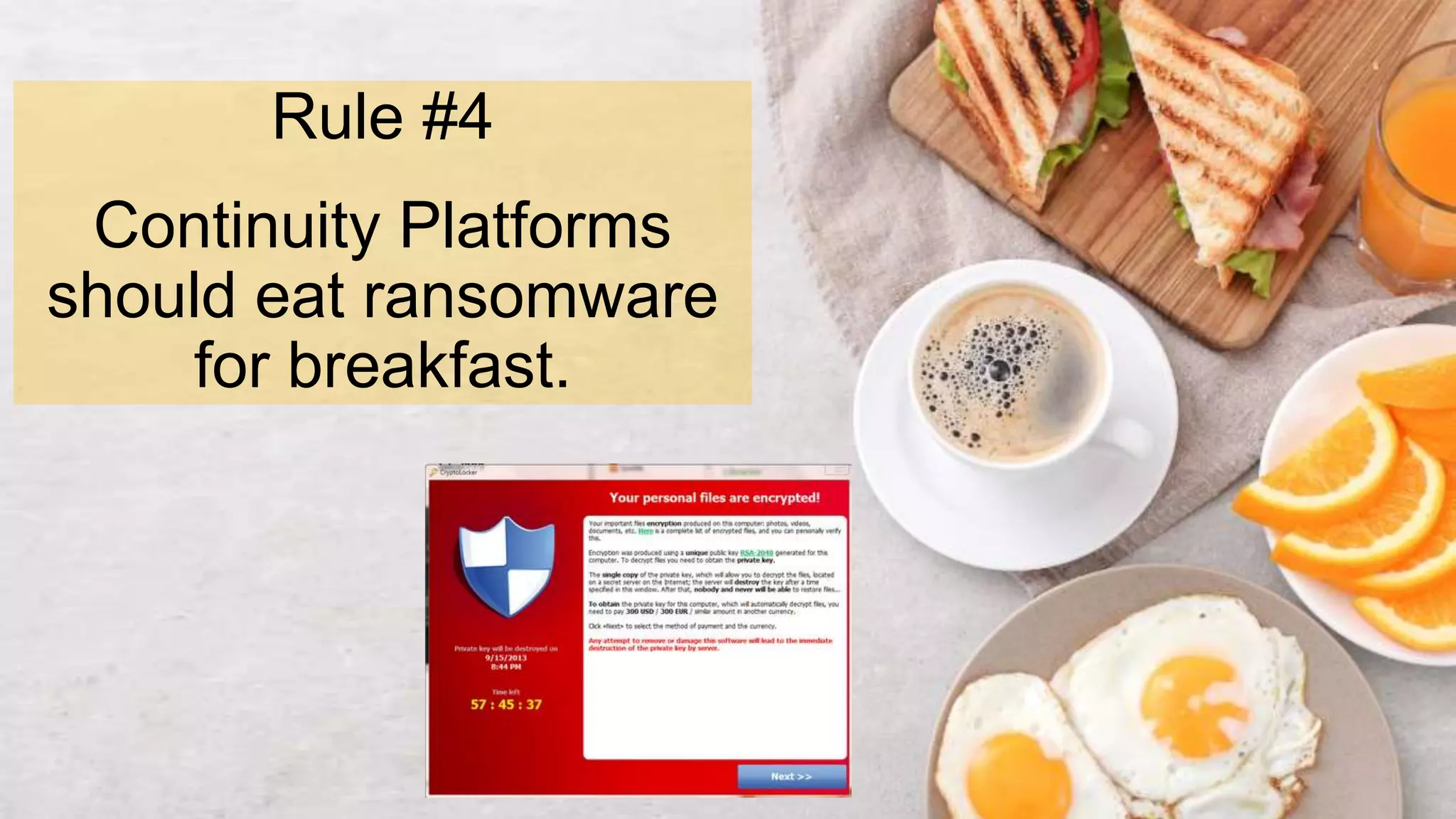 © 2016 Unitrends 14
Rule #4
Continuity Platforms
should eat ransomware
for breakfast.
 