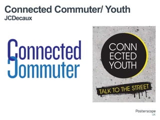 JCDecaux
Connected Commuter/ Youth
 