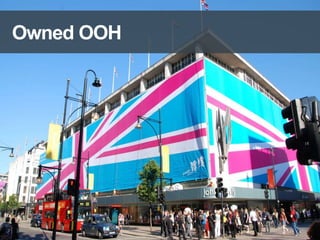 Owned OOH
 