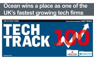 Ocean wins a place as one of the
UK’s fastest growing tech firms
 