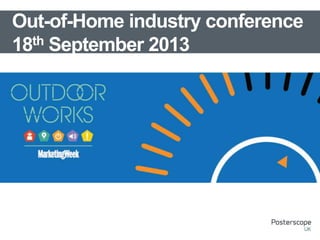 Out-of-Home industry conference
18th September 2013
 