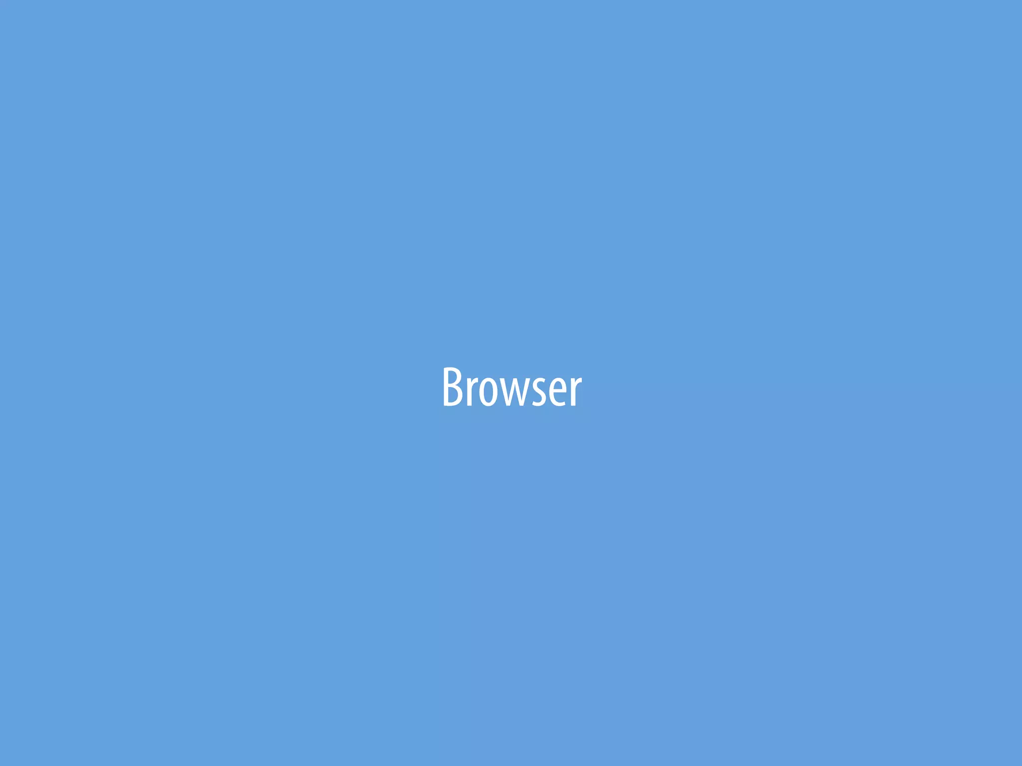 Browser
 