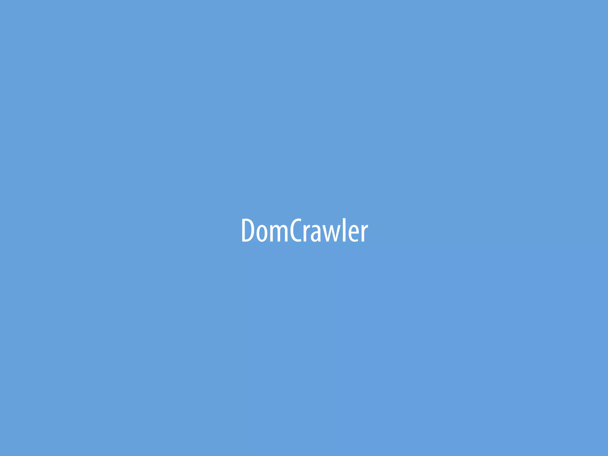 DomCrawler
 