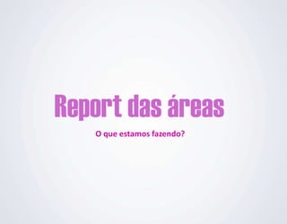 O que estamos fazendo?
 